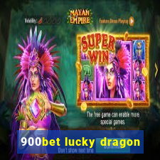 900bet lucky dragon
